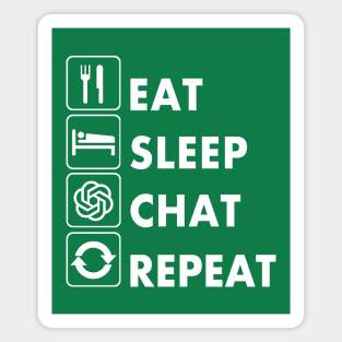 Eat Sleep Chat Repeat AI Love Magnet